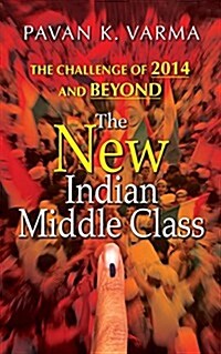 The New Indian Middle Class (Hardcover)