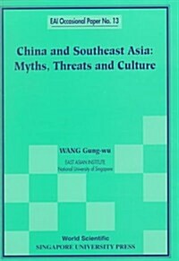 China and Southeast Asia: Myths, Threats, and Culture (Paperback)