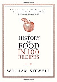 A History of Food in 100 Recipes (Paperback)