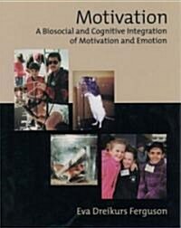 Motivation: A Biosocial and Cognitive Integration of Motivation and Emotion (Hardcover)