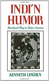 Indin Humor: Bicultural Play in Native America (Hardcover)
