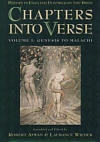 Chapters Into Verse: Poetry in English Inspired by the Bible: Volume 1: Genesis to Malachi (Hardcover)