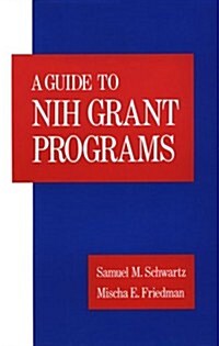 Guide to Nih Grant Programs (Hardcover)