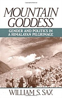 Mountain Goddess: Gender and Politics in a Himalayan Pilgrimage (Paperback)
