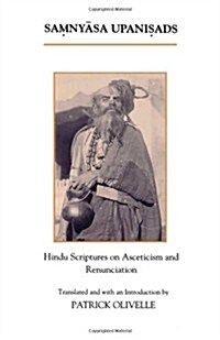 The Samnyasa Upanisads: Hindu Scriptures on Asceticism and Renunciation (Paperback)