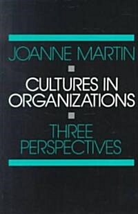 Cultures in Organizations: Three Perspectives (Paperback)