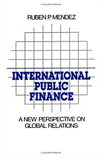 International Public Finance: A New Perspective on Global Relations (Paperback)