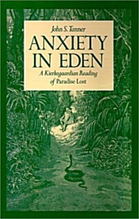 Anxiety in Eden: A Kierkegaardian Reading of Paradise Lost (Hardcover)
