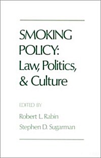 Smoking Policy: Law, Politics, and Culture (Hardcover)