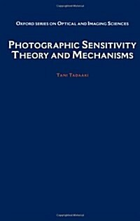 Photographic Sensitivity: Theory and Mechanisms (Hardcover)