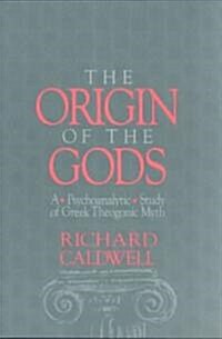 The Origin of the Gods: A Psychoanalytic Study of Greek Theogonic Myth (Paperback)