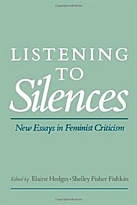 Listening to Silences: New Essays in Feminist Criticism (Paperback)