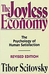 The Joyless Economy: The Psychology of Human Satisfaction (Paperback, Revised)