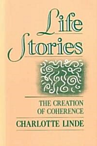 Life Stories: The Creation of Coherence (Paperback)