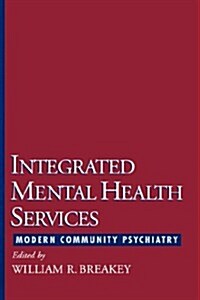 Integrated Mental Health Services: Modern Community Psychiatry (Hardcover)