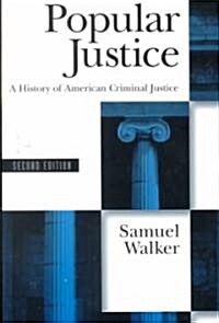 Popular Justice: A History of American Criminal Justice (Paperback, 2)