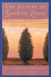 The Future of Southern Letters (Paperback)