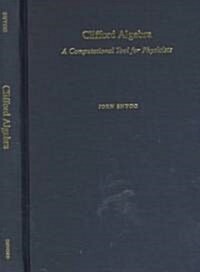 Clifford Algebra: A Computational Tool for Physicists (Hardcover)