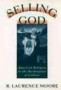 Selling God: American Religion in the Marketplace of Culture (Paperback, Revised)