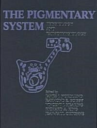The Pigmentary System: Physiology and Pathophysiology (Hardcover)