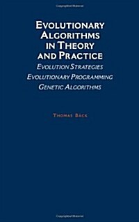 Evolutionary Algorithms in Theory and Practice: Evolution Strategies, Evolutionary Programming, Genetic Algorithms (Hardcover)