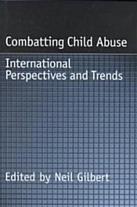 Combatting Child Abuse: International Perspectives and Trends (Hardcover)
