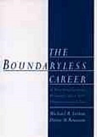 The Boundaryless Careers: A New Employment Principal for a New Organizational Era (Hardcover)
