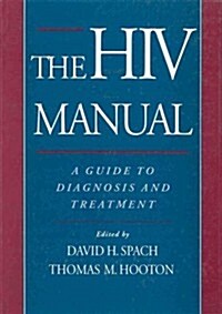 The HIV Manual: A Guide to Diagnosis and Treatment (Hardcover)