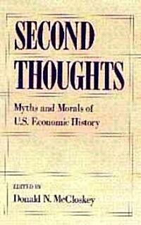 Second Thoughts: Myths and Morals of U.S. Economic History (Paperback)