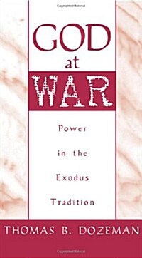 God at War: A Study of Power in the Exodus Tradition (Hardcover)