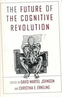 The Future of the Cognitive Revolution (Paperback)