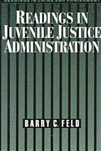 Readings in Juvenile Justice Administration (Paperback)