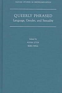 Queerly Phrased: Language, Gender, and Sexuality (Hardcover)