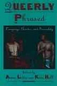 Queerly Phrased: Language, Gender, and Sexuality (Paperback)