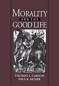 Morality and the Good Life (Paperback)