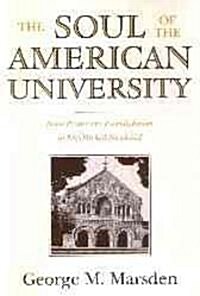 The Soul of the American University: From Protestant Establishment to Established Nonbelief (Paperback)