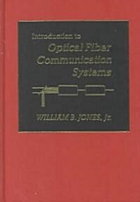 Introduction to Optical Fiber Communications Systems (Hardcover, Revised)