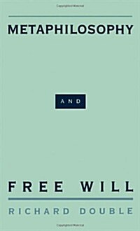 Metaphilosophy and Free Will (Hardcover)