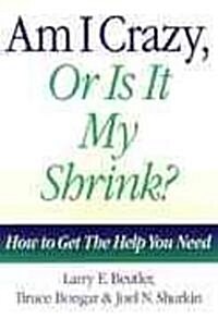 Am I Crazy, or Is It My Shrink? (Hardcover)