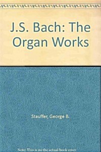 J. S. Bach: The Organ Works (Hardcover)