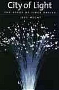 City of Light: The Story of Fiber Optics (Hardcover)