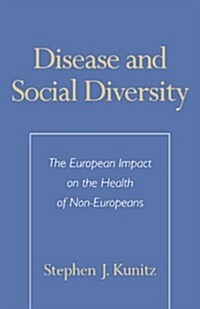 Disease and Social Diversity: The European Impact on the Health of Non-Europeans (Paperback)
