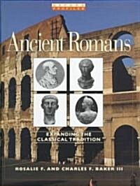 Ancient Romans: Expanding the Classical Tradition (Hardcover)