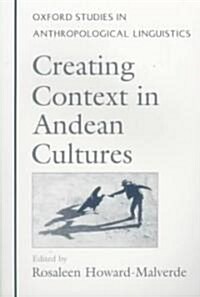 Creating Context in Andean Cultures (Paperback)