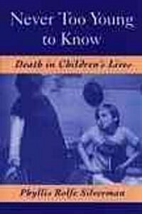 Never Too Young to Know: Death in Childrens Lives (Paperback)