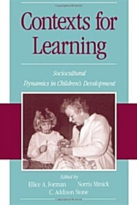 Contexts for Learning: Sociocultural Dynamics in Childrens Development (Paperback, Revised)