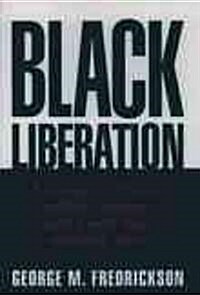 Black Liberation: A Comparative History of Black Ideologies in the United States and South Africa (Paperback)
