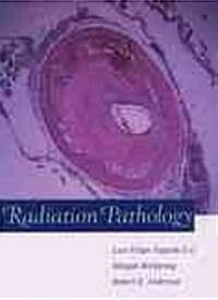 Radiation Pathology (Hardcover)