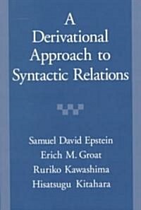 Derivational Approach to Syntactic Relations (Paperback)