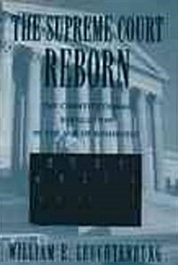 The Supreme Court Reborn: The Constitutional Revolution in the Age of Roosevelt (Paperback)